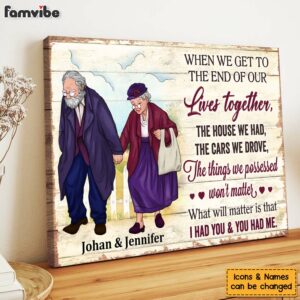 Personalized Gift For Couple We Get To The End Of Our Lives Together Canvas