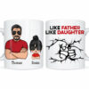 Personalized Gift For Dad Like Father Like Daughter Mug