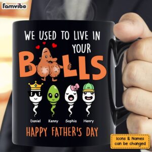 Personalized Gift For Dad We Used To Live In Your Balls Mug 4