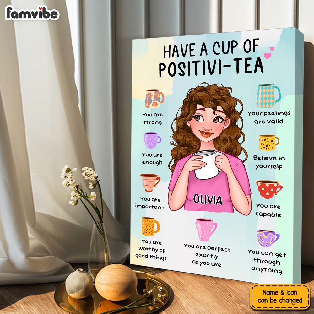 Personalized Gift For Daughter Have A Cup Of Positivi-tea Canvas Personalized Gift For Daughter Have A Cup Of Positivi-tea Canvas