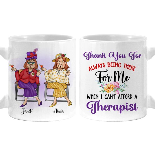 Personalized Gift For Friend Always Being There When I Can’t Afford A Therapist Mug