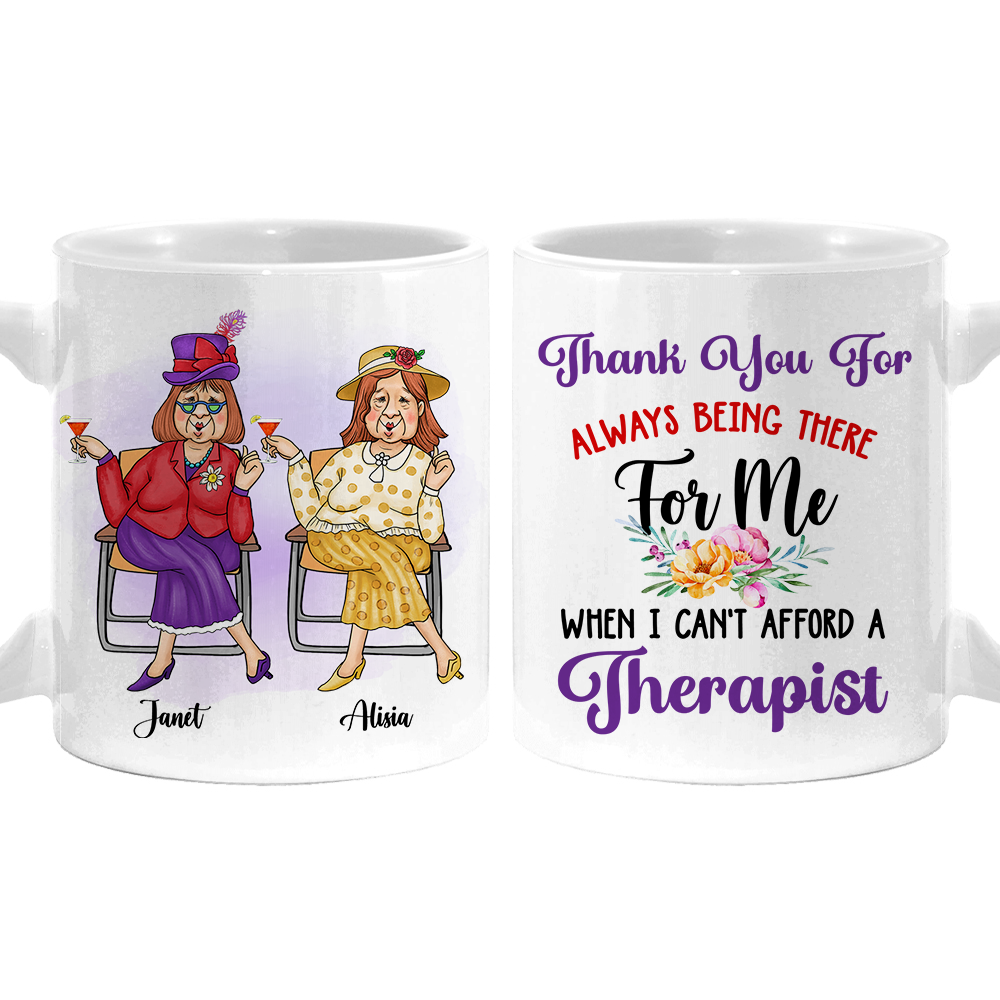 Personalized Gift For Friend Always Being There When I Can't Afford A Therapist Mug Personalized Gift For Friend Always Being There When I Can't Afford A Therapist Mug