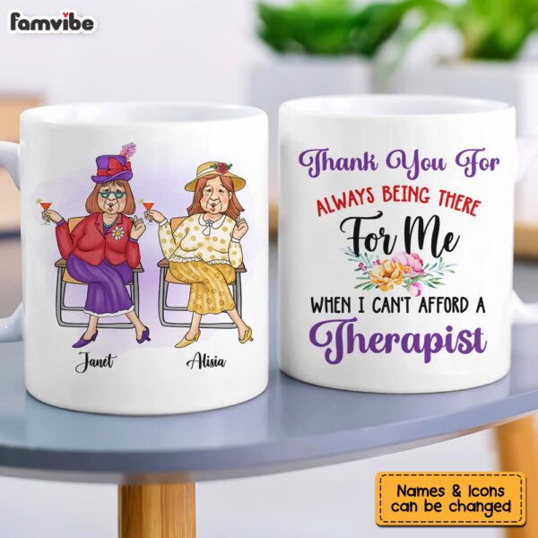 Personalized Gift For Friend Always Being There When I Can’t Afford A Therapist Mug