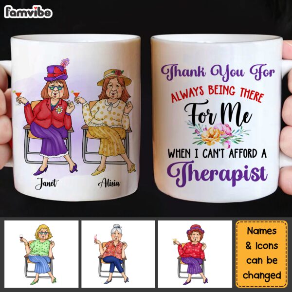 Personalized Gift For Friend Always Being There When I Can’t Afford A Therapist Mug