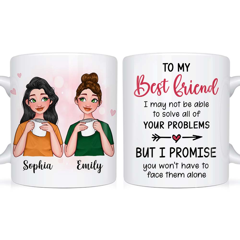 Personalized Gift For Friends I May Not Be Able To Solve All Of Your Problems Mug Personalized Gift For Friends I May Not Be Able To Solve All Of Your Problems Mug