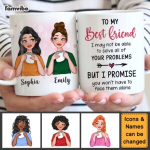Personalized Gift For Friends I May Not Be Able To Solve All Of Your Problems Mug 3