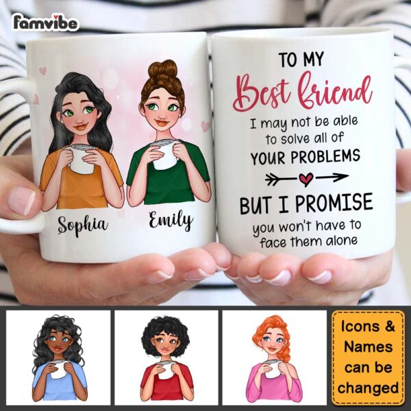Personalized Gift For Friends I May Not Be Able To Solve All Of Your Problems Mug