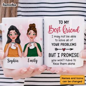 Personalized Gift For Friends I May Not Be Able To Solve All Of Your Problems Mug 5