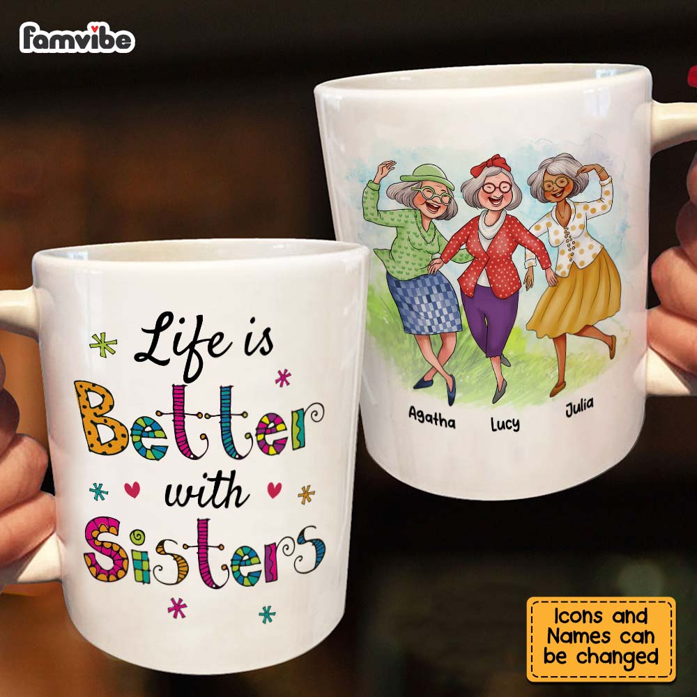 Personalized Gift For Friends Life Is Better With Sisters Mug Personalized Gift For Friends Life Is Better With Sisters Mug