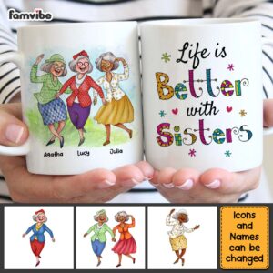 Personalized Gift For Friends Life Is Better With Sisters Mug 3