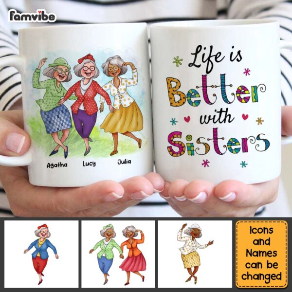 Personalized Gift For Friends Life Is Better With Sisters Mug