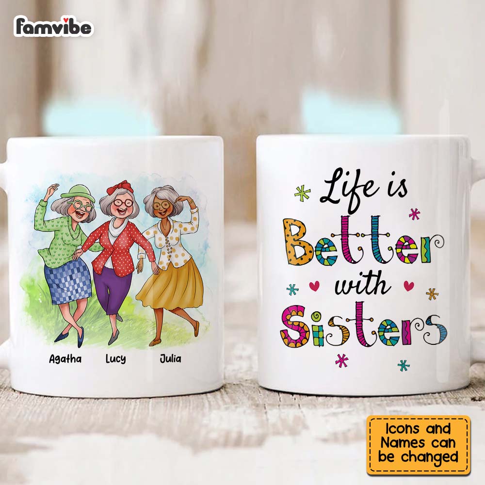 Personalized Gift For Friends Life Is Better With Sisters Mug Personalized Gift For Friends Life Is Better With Sisters Mug