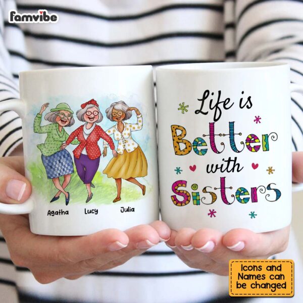 Personalized Gift For Friends Life Is Better With Sisters Mug
