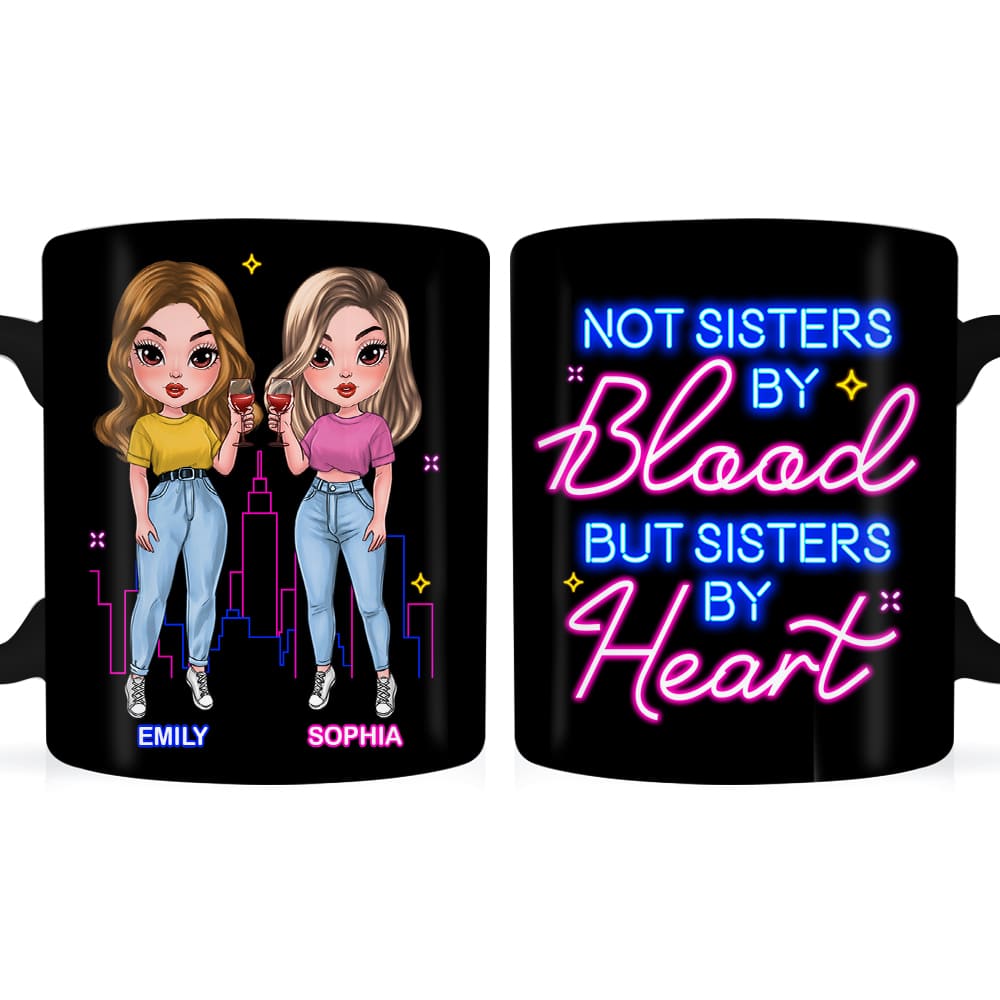Personalized Gift For Friends Not Sisters By Blood But Sisters By Heart Mug Personalized Gift For Friends Not Sisters By Blood But Sisters By Heart Mug