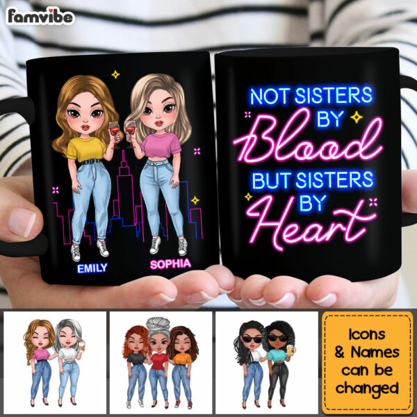 Personalized Gift For Friends Not Sisters By Blood But Sisters By Heart Mug