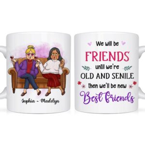 Personalized Gift For Friends We’ll Be Friends Until Mug