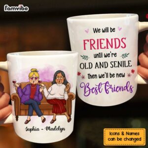 Personalized Gift For Friends Well Be Friends Until Mug 4
