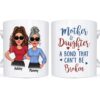 Personalized Gift For Mom Mother And Daughter A Bond That Can’t Be Broken Mug