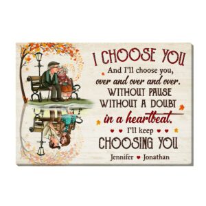 Personalized Gift For Old Couple I Choose You And I’ll Choose You Canvas