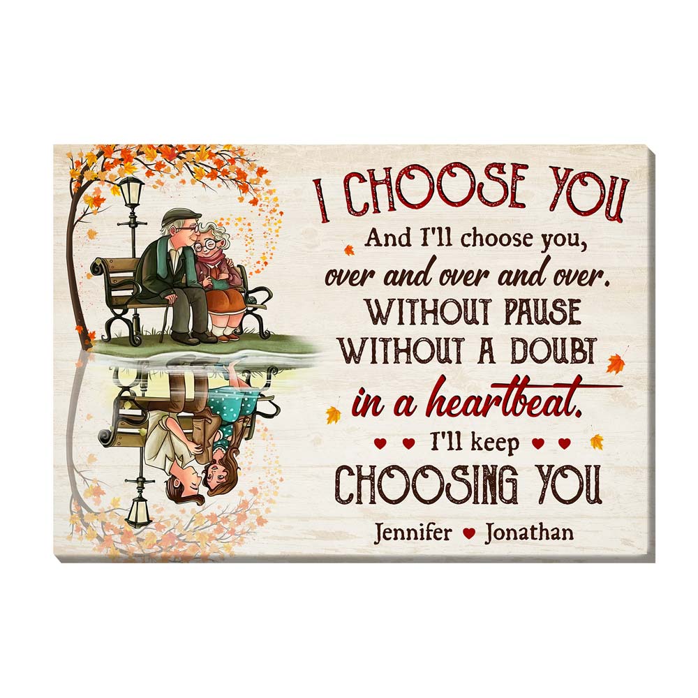 Personalized Gift For Old Couple I Choose You And I'll Choose You Canvas Personalized Gift For Old Couple I Choose You And I'll Choose You Canvas