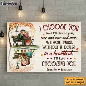 Personalized Gift For Old Couple I Choose You And I’ll Choose You Canvas