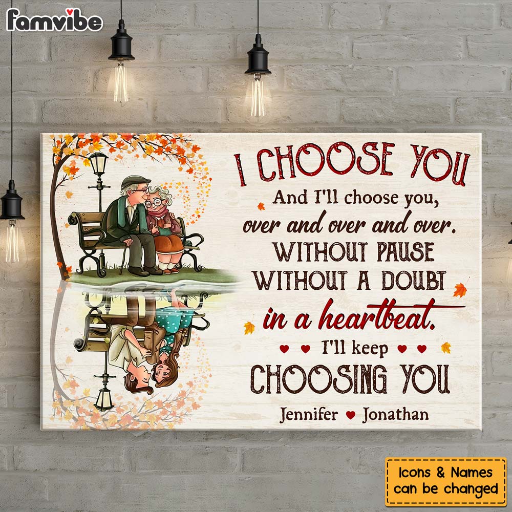 Personalized Gift For Old Couple I Choose You And I'll Choose You Canvas Personalized Gift For Old Couple I Choose You And I'll Choose You Canvas