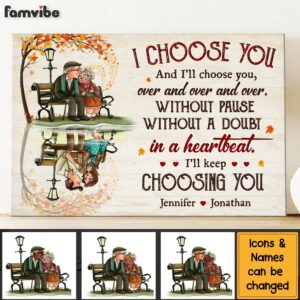 Personalized Gift For Old Couple I Choose You And Ill Choose You Canvas 3 1
