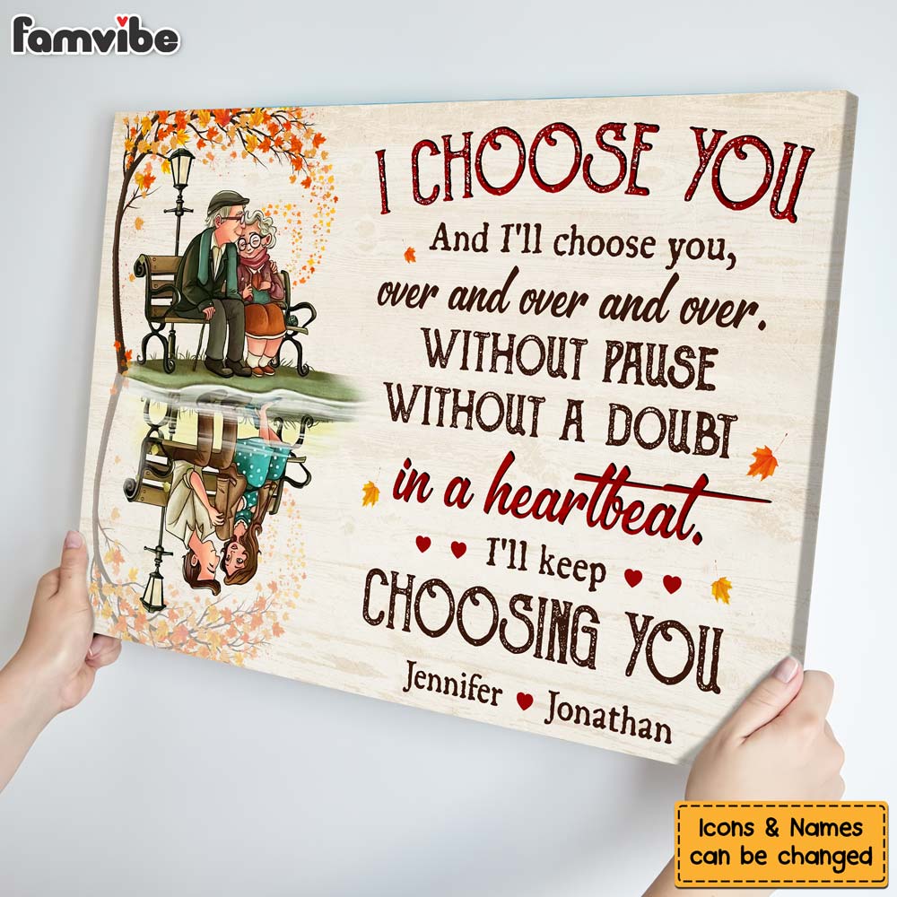 Personalized Gift For Old Couple I Choose You And I'll Choose You Canvas Personalized Gift For Old Couple I Choose You And I'll Choose You Canvas