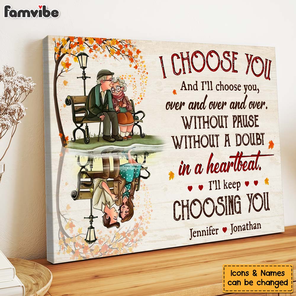 Personalized Gift For Old Couple I Choose You And I'll Choose You Canvas Personalized Gift For Old Couple I Choose You And I'll Choose You Canvas