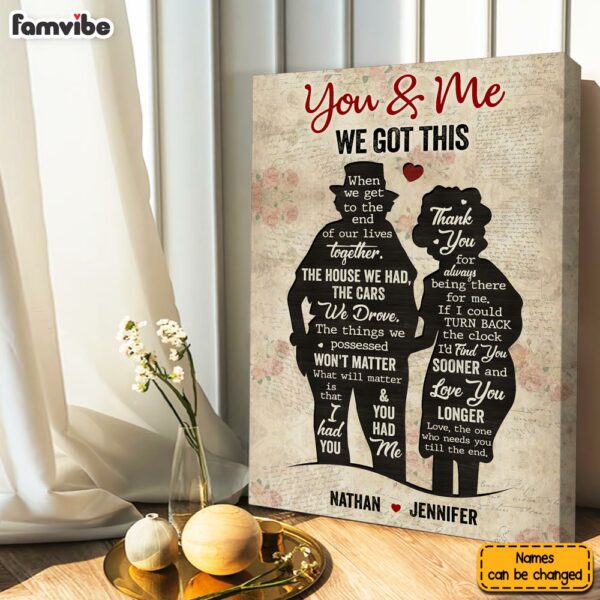 Personalized Gift For Old Couple You And Me We Got This Canvas