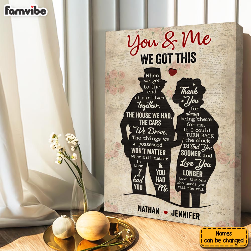 Personalized Gift For Old Couple You And Me We Got This Canvas Personalized Gift For Old Couple You And Me We Got This Canvas