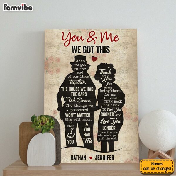 Personalized Gift For Old Couple You And Me We Got This Canvas