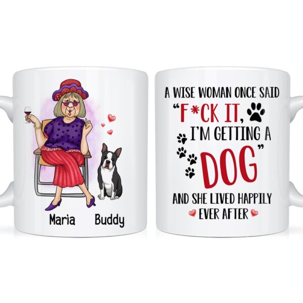 Personalized Gift Get A Dog And Live Happily Ever After Mug