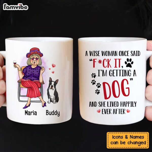 Personalized Gift Get A Dog And Live Happily Ever After Mug