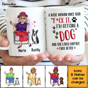 Personalized Gift Get A Dog And Live Happily Ever After Mug 4