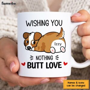 Personalized Gift Nothing Butt Love Dog Mug