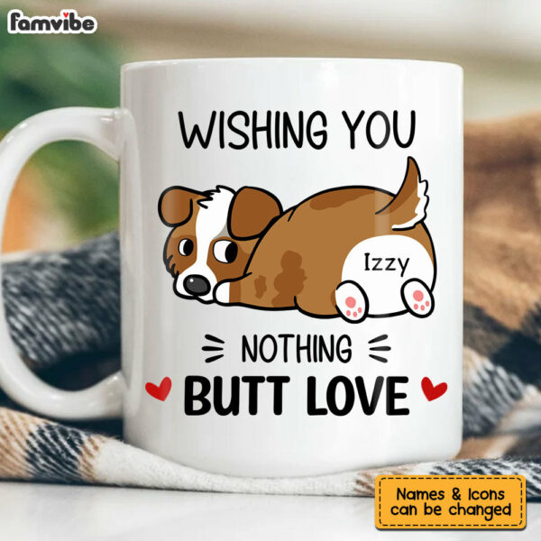 Personalized Gift Nothing Butt Love Dog Mug
