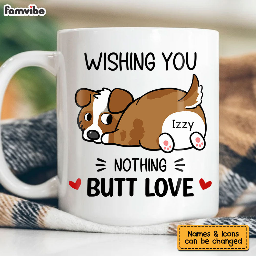 Personalized Gift Nothing Butt Love Dog Mug Personalized Gift Nothing Butt Love Dog Mug