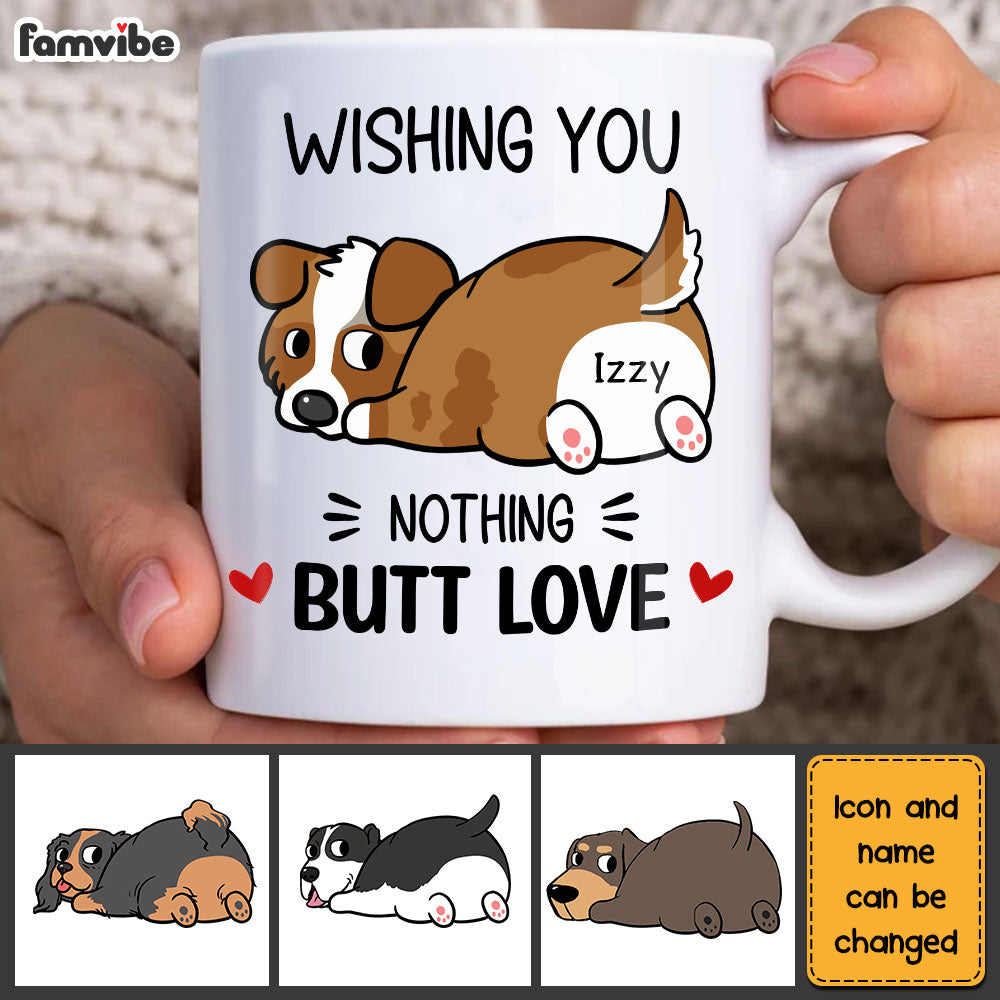 Personalized Gift Nothing Butt Love Dog Mug Personalized Gift Nothing Butt Love Dog Mug