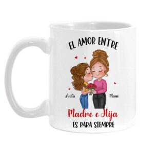 Personalized Gift The Love Between Mother And Daughter Is Forever Spanish Mug