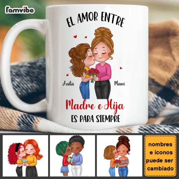 Personalized Gift The Love Between Mother And Daughter Is Forever Spanish Mug