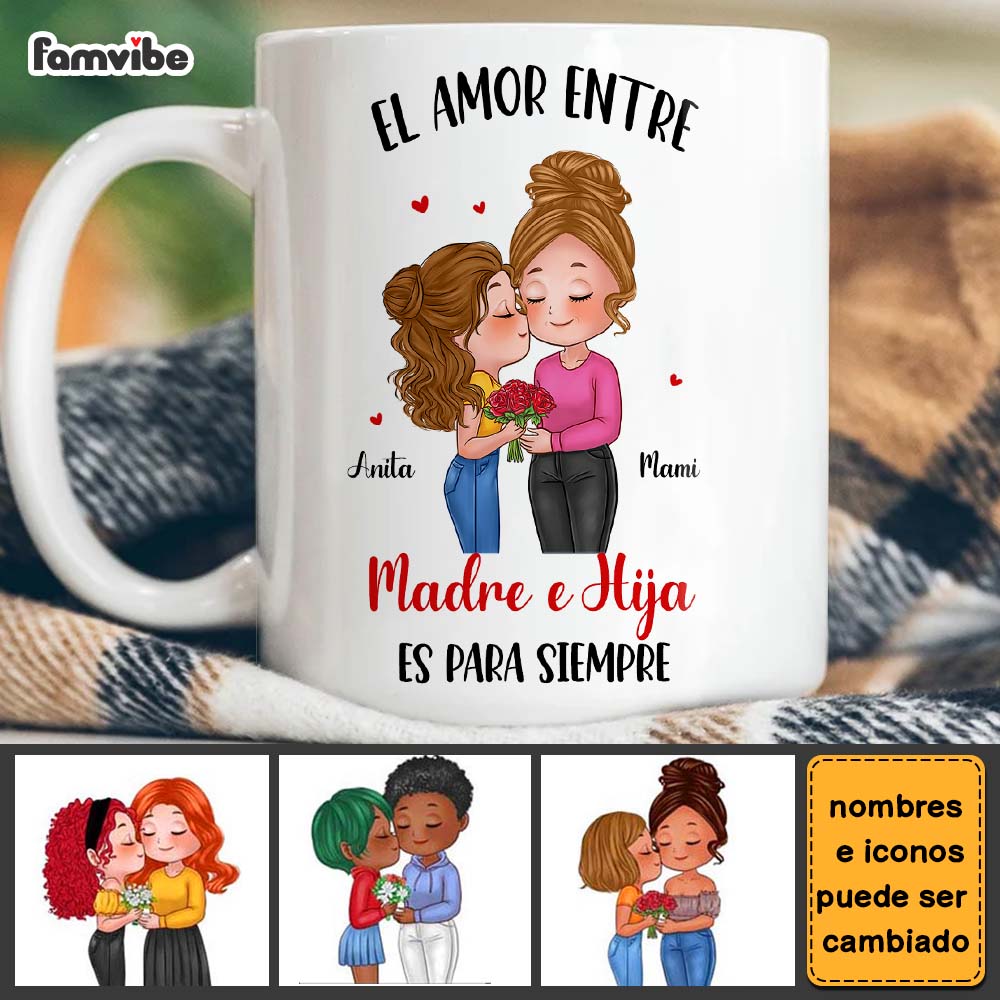 Personalized Gift The Love Between Mother And Daughter Is Forever Spanish Mug Personalized Gift The Love Between Mother And Daughter Is Forever Spanish Mug