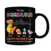Personalized Gift To My Dadasaurus Mug