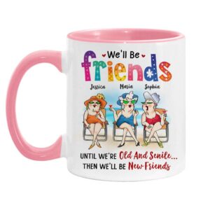 Personalized Gifts For Friends Old Friends We’ll Be Friends Until We’re Old And Senile Mug