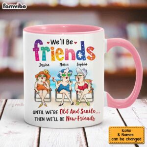 Personalized Gifts For Friends Old Friends Well Be Friends Until Were Old And Senile Mug 4