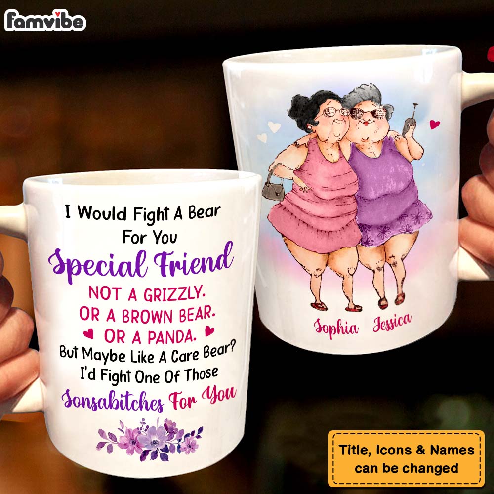 Personalized Gifts For Old Friends I Would Fight A Bear For You Mug Personalized Gifts For Old Friends I Would Fight A Bear For You Mug