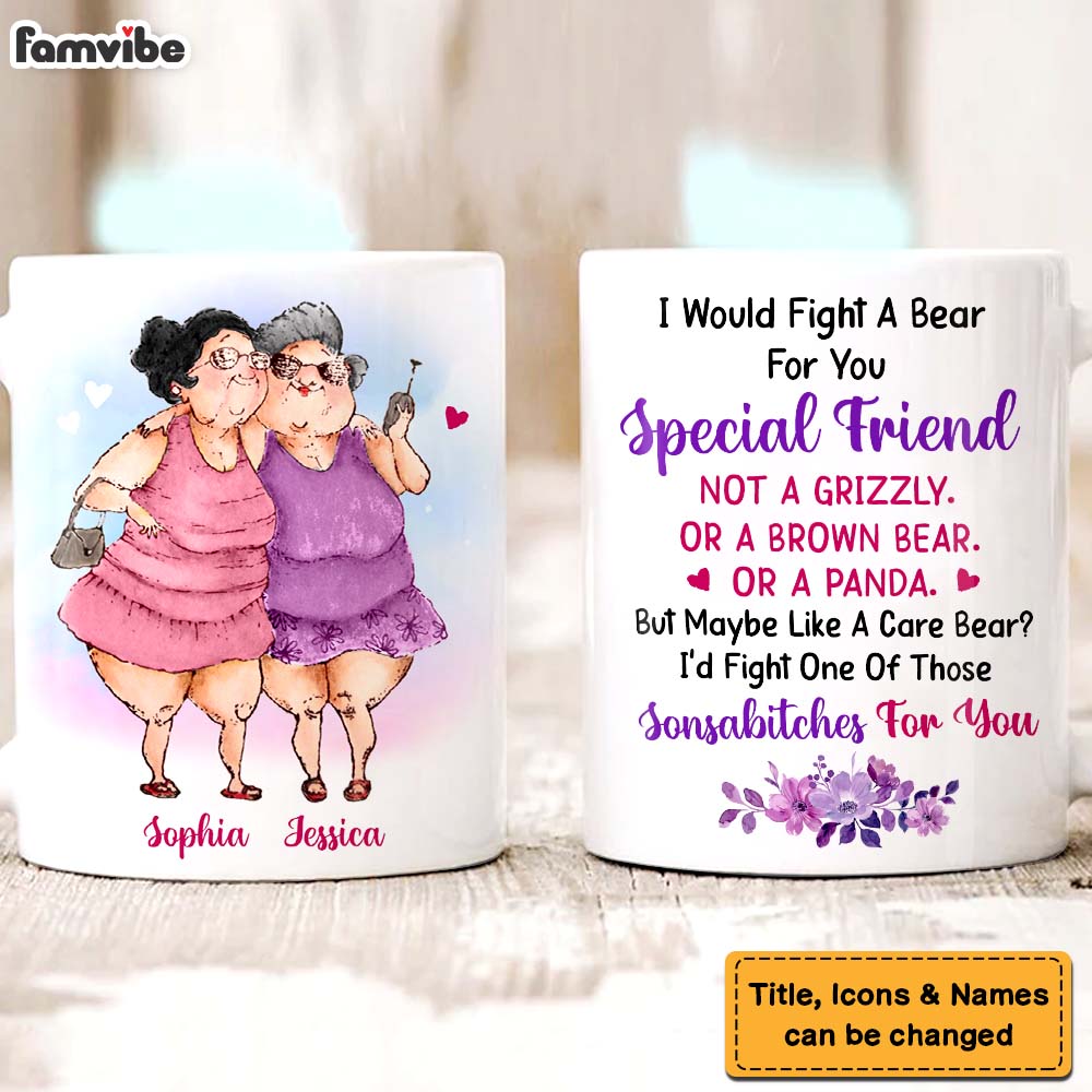 Personalized Gifts For Old Friends I Would Fight A Bear For You Mug Personalized Gifts For Old Friends I Would Fight A Bear For You Mug