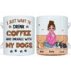 Personalized I Just Want To Drink Coffee And Snuggle With My Dog Mug