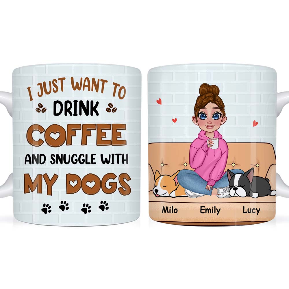 Personalized I Just Want To Drink Coffee And Snuggle With My Dog Mug Personalized I Just Want To Drink Coffee And Snuggle With My Dog Mug