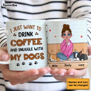 Personalized I Just Want To Drink Coffee And Snuggle With My Dog Mug